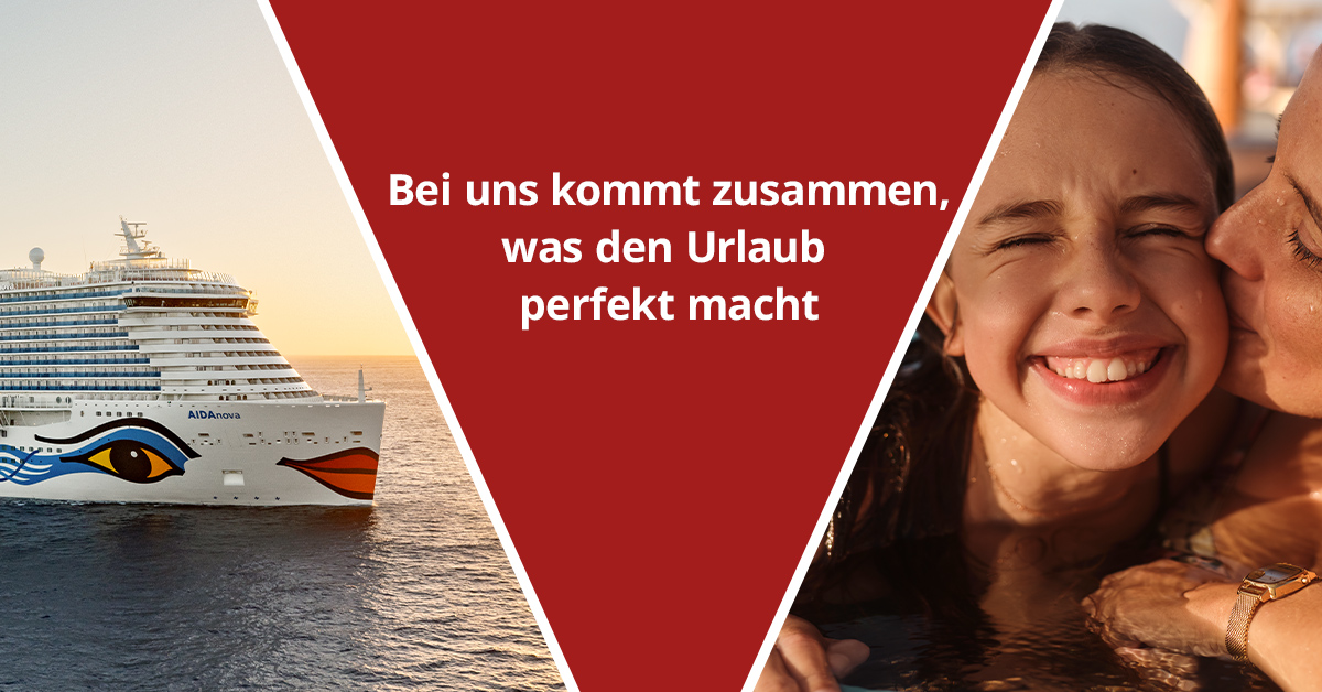 REISEBÜRO Wache Erfurt AIDA 2023: Collage: AIDA-Schiff, Mutter küsst Teenager-Tochter und Text: Bei uns kommt zusammen, was den Urlaub perfekt macht